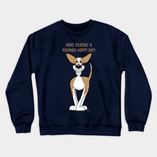 Have yourself a Podenco happy day Crewneck Sweatshirt